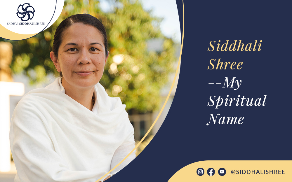 Siddhali Shree – My Spiritual Name